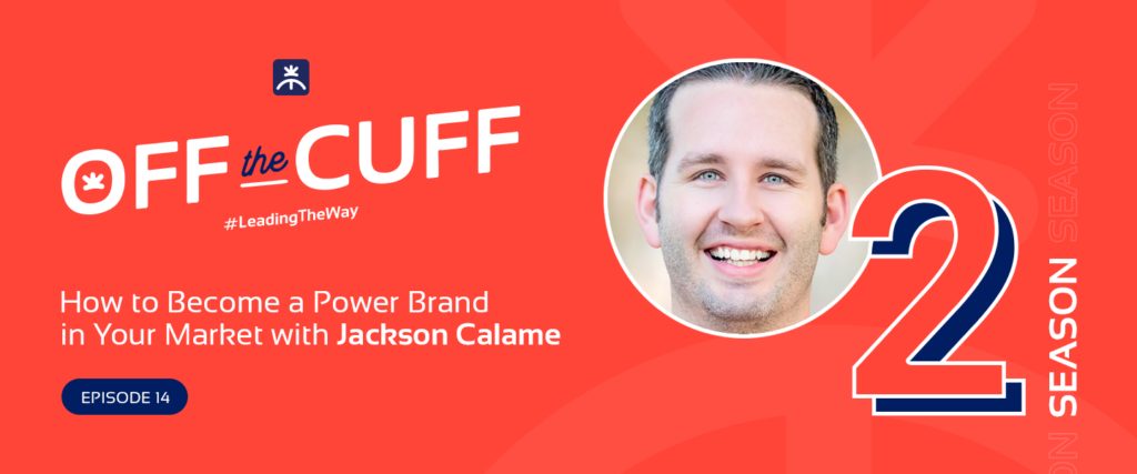 How Become a Power Brand in Your Market with Jackson Calame