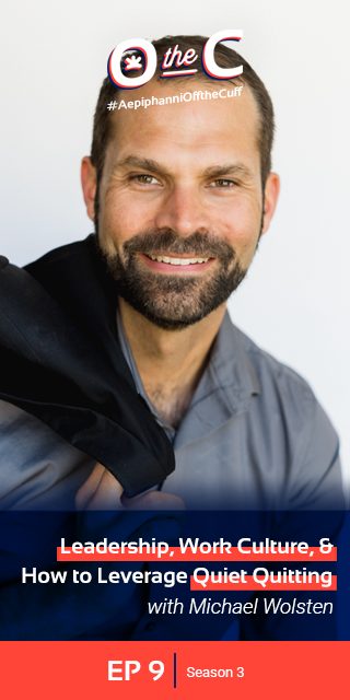 Leverage Quiet Quitting with Michael Wolsten
